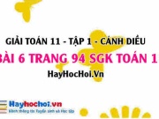 Giải bài 6 trang 94 Toán 11 tập 1 SGK Cánh Diều